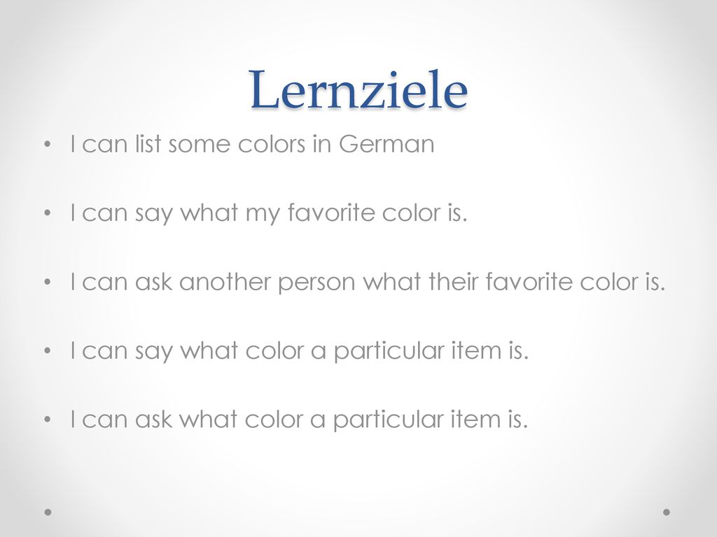 Lernziele I can list some colors in German