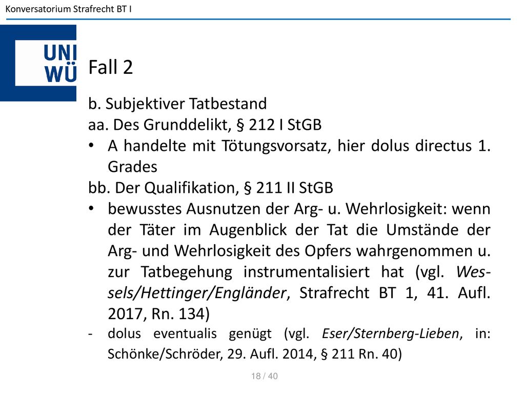Fall 2 b. Subjektiver Tatbestand aa. Des Grunddelikt, § 212 I StGB