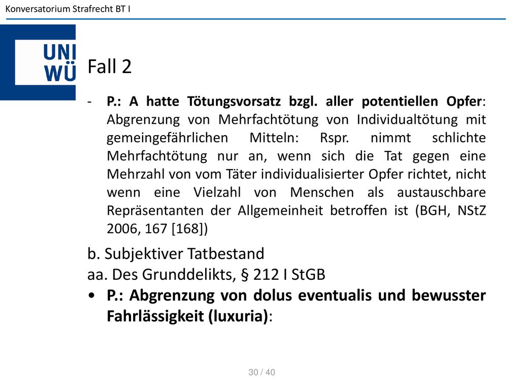 Fall 2 b. Subjektiver Tatbestand aa. Des Grunddelikts, § 212 I StGB