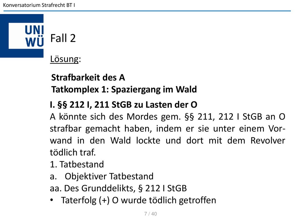 Fall 2 Lösung: Strafbarkeit des A Tatkomplex 1: Spaziergang im Wald