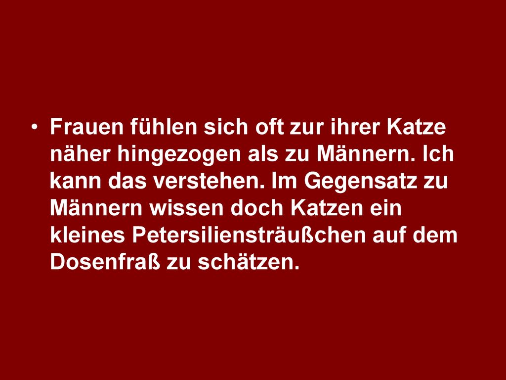 Frauen fühlen sich oft zur ihrer Katze näher hingezogen als zu Männern