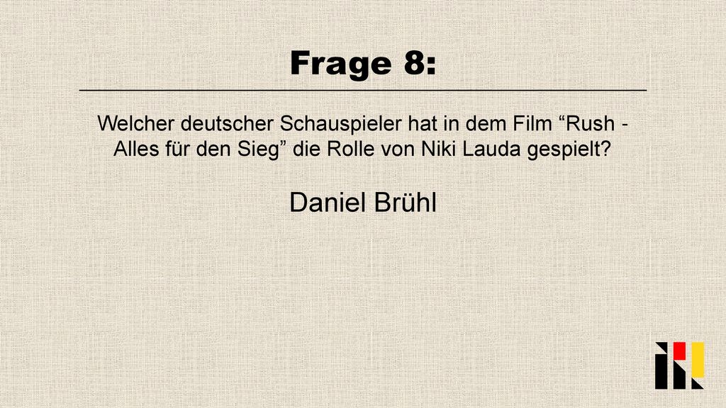 Frage 8: Welcher deutscher Schauspieler hat in dem Film Rush - Alles für den Sieg die Rolle von Niki Lauda gespielt