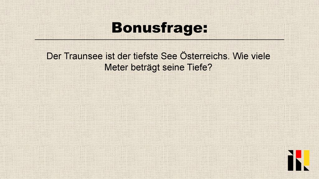 Bonusfrage: Der Traunsee ist der tiefste See Österreichs. Wie viele Meter beträgt seine Tiefe