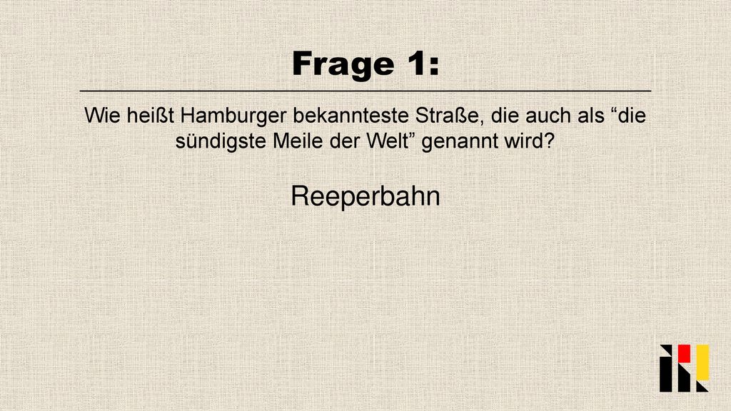 Frage 1: Wie heißt Hamburger bekannteste Straße, die auch als die sündigste Meile der Welt genannt wird