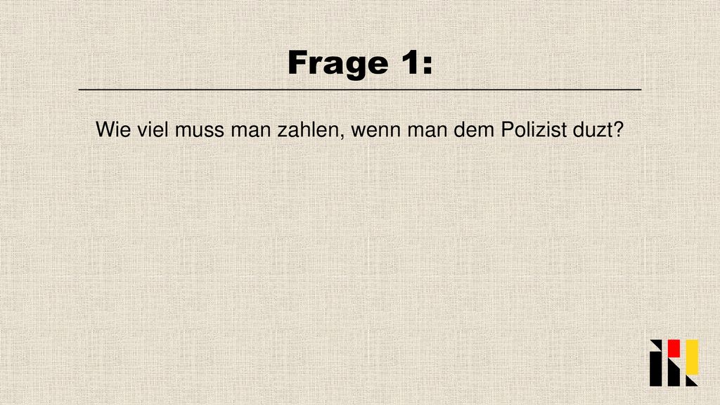Wie viel muss man zahlen, wenn man dem Polizist duzt