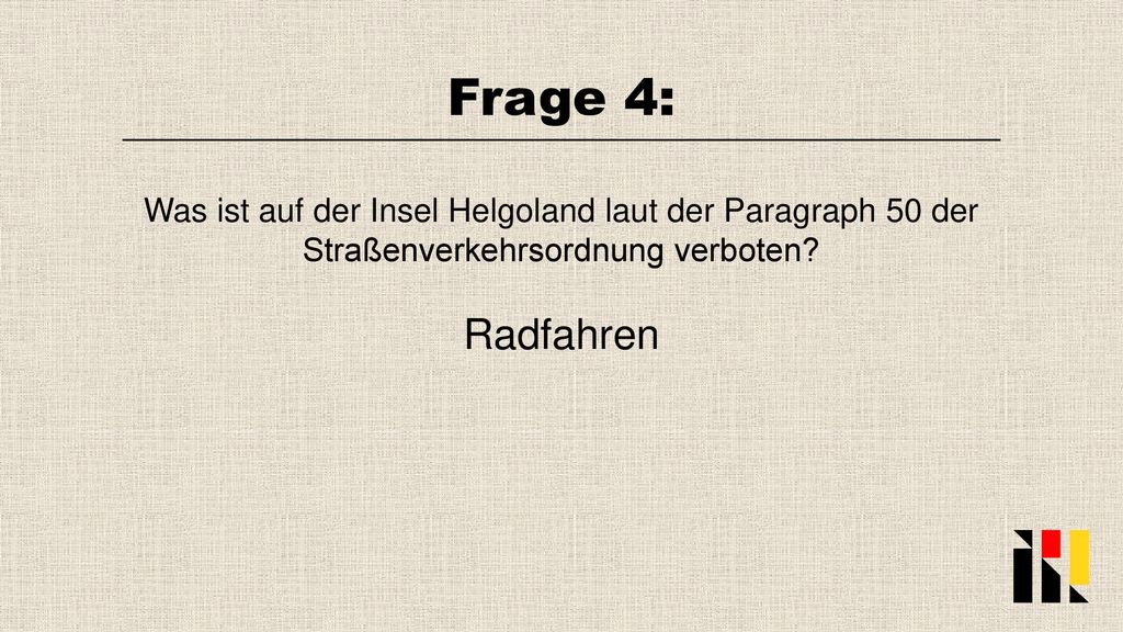 Frage 4: Was ist auf der Insel Helgoland laut der Paragraph 50 der Straßenverkehrsordnung verboten