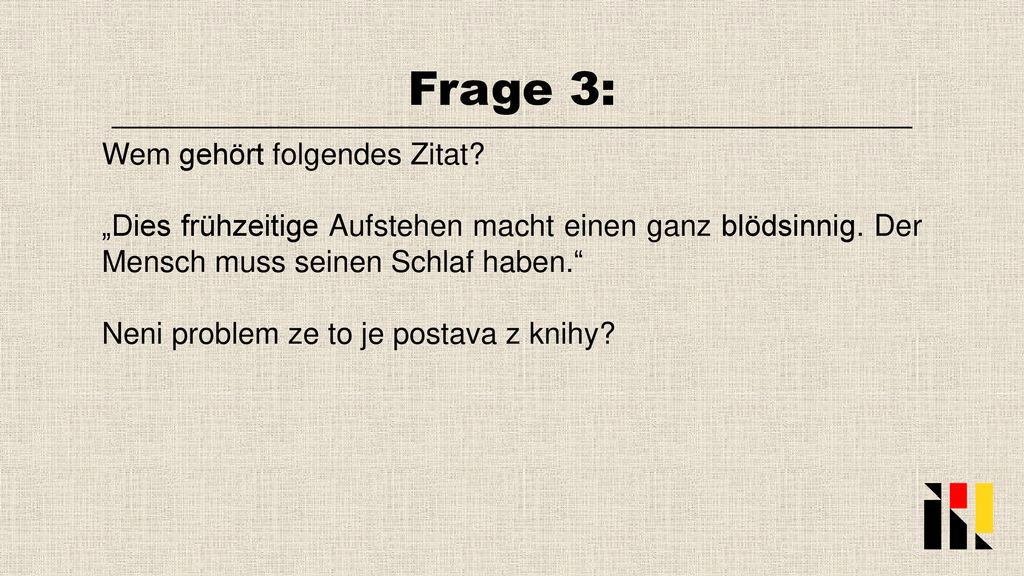 Frage 3: Wem gehört folgendes Zitat