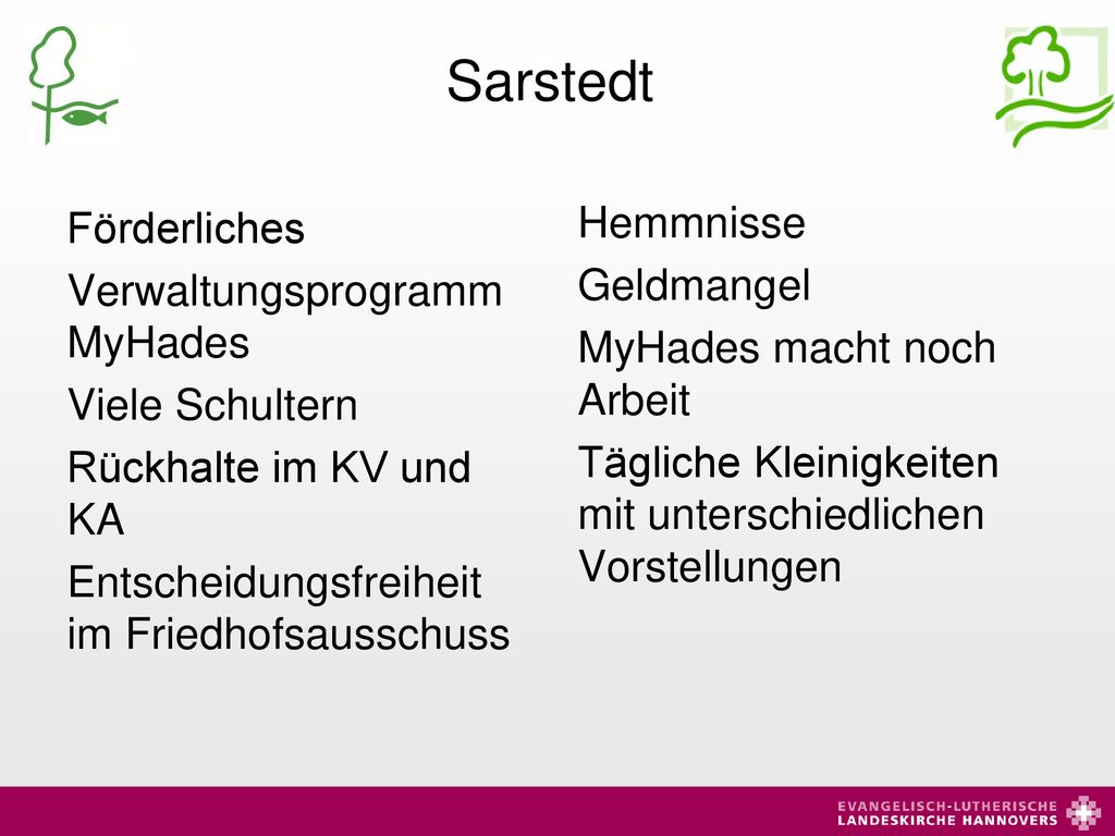 Sarstedt Förderliches Verwaltungsprogramm MyHades Viele Schultern Rückhalte im KV und KA Entscheidungsfreiheit im Friedhofsausschuss