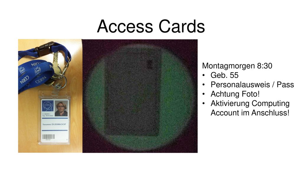 Access Cards Montagmorgen 8:30 Geb. 55 Personalausweis / Pass