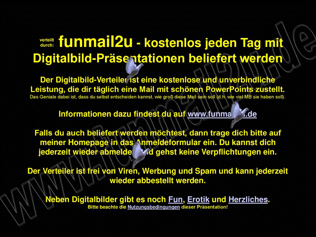 verteilt durch: funmail2u - kostenlos jeden Tag mit Digitalbild-Präsentationen beliefert werden.