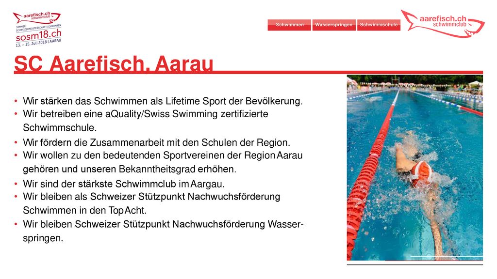 SC Aarefisch, Aarau Wir stärken das Schwimmen als Lifetime Sport der Bevölkerung.
