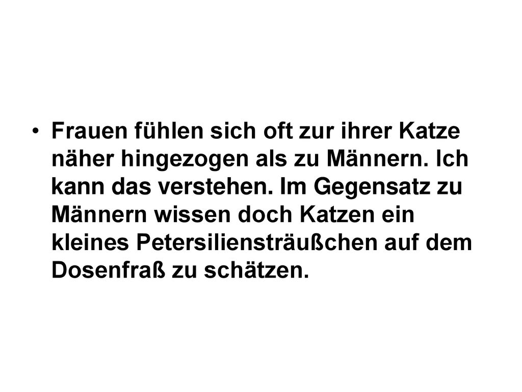 Frauen fühlen sich oft zur ihrer Katze näher hingezogen als zu Männern