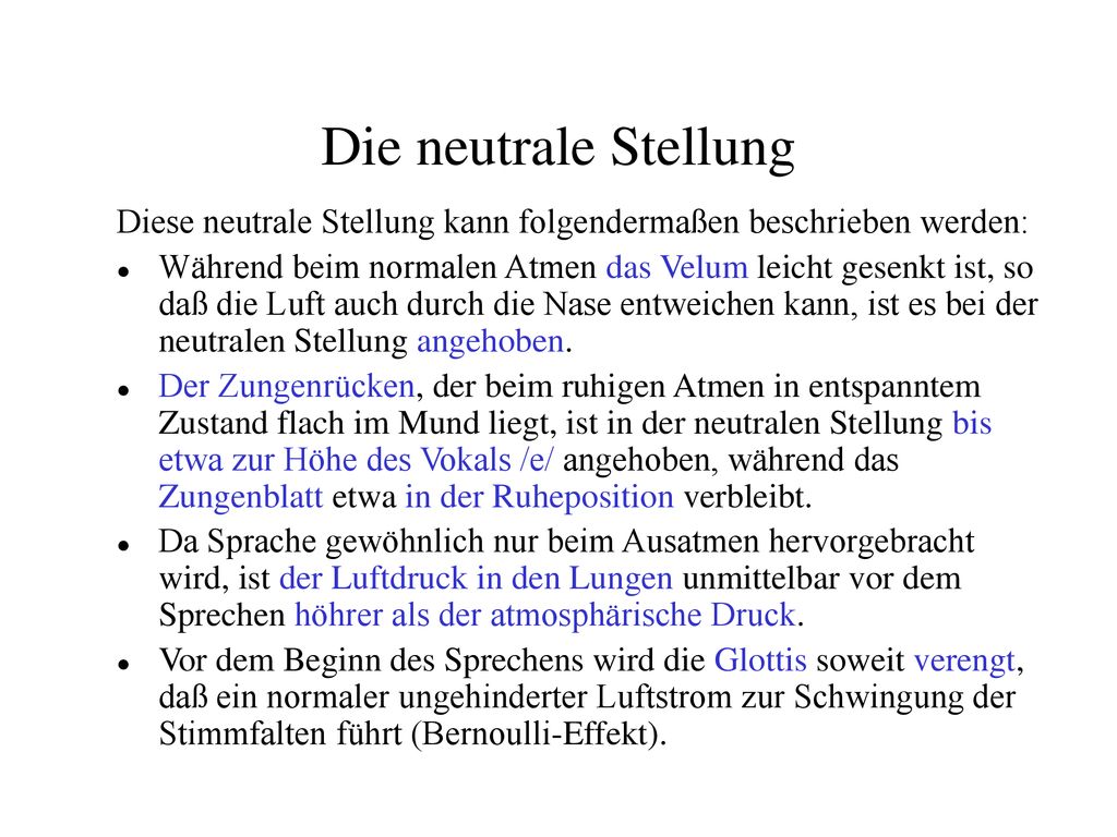 Die neutrale Stellung Diese neutrale Stellung kann folgendermaßen beschrieben werden: