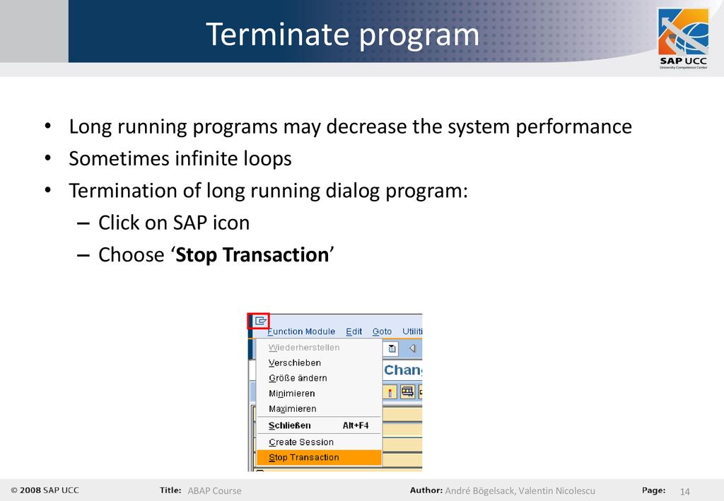 Terminate program Long running programs may decrease the system performance. Sometimes infinite loops.