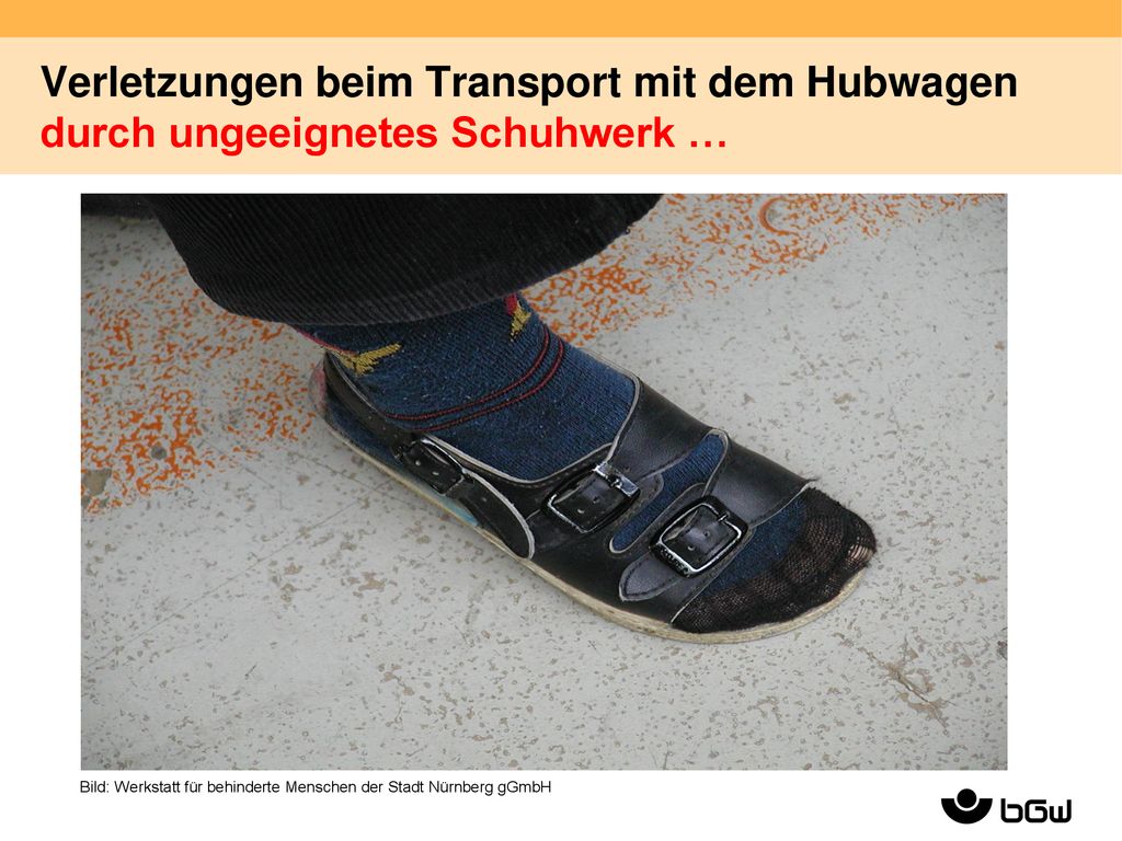 Verletzungen beim Transport mit dem Hubwagen durch ungeeignetes Schuhwerk …