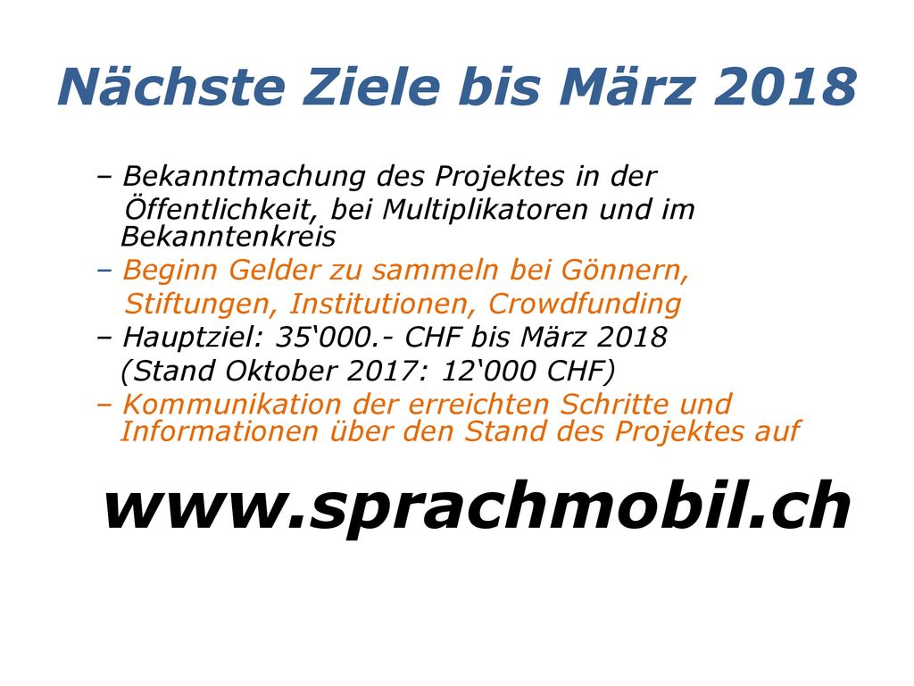 Nächste Ziele bis März 2018 – Bekanntmachung des Projektes in der
