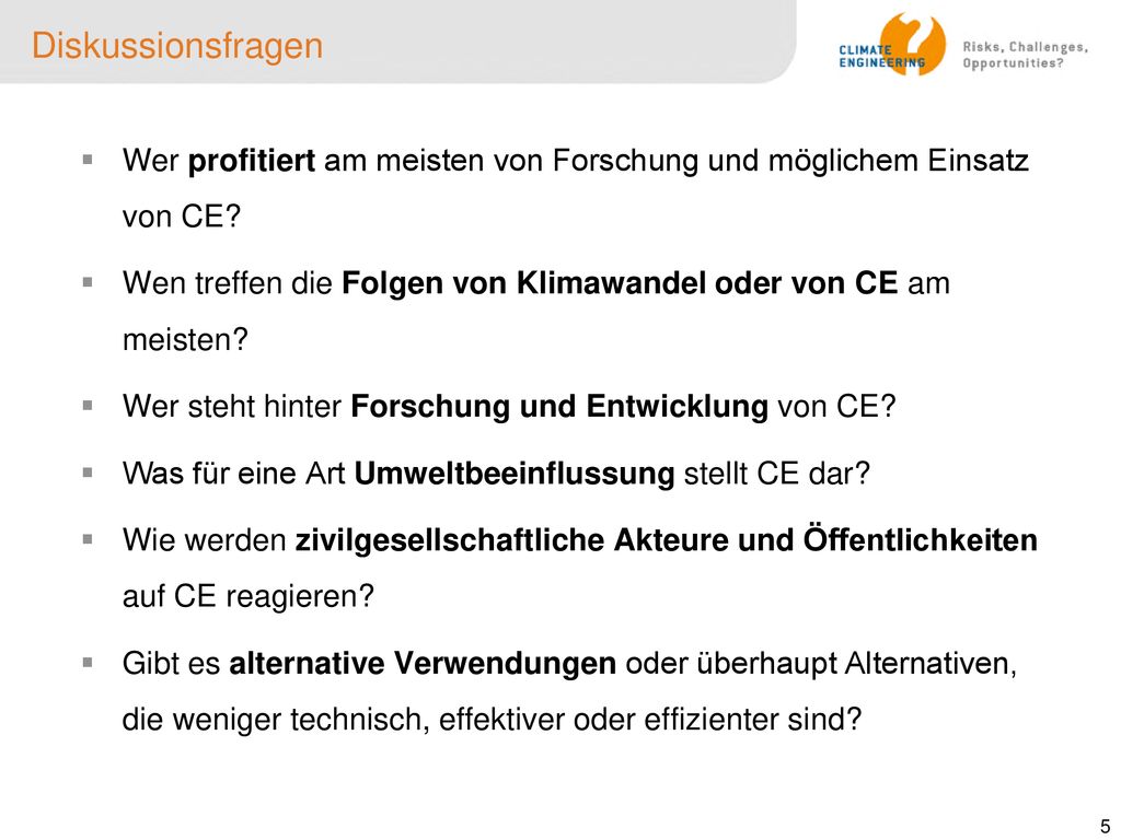 Diskussionsfragen Wer profitiert am meisten von Forschung und möglichem Einsatz von CE