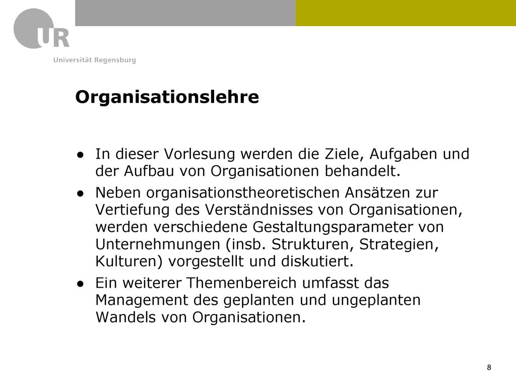 Organisationslehre In dieser Vorlesung werden die Ziele, Aufgaben und der Aufbau von Organisationen behandelt.