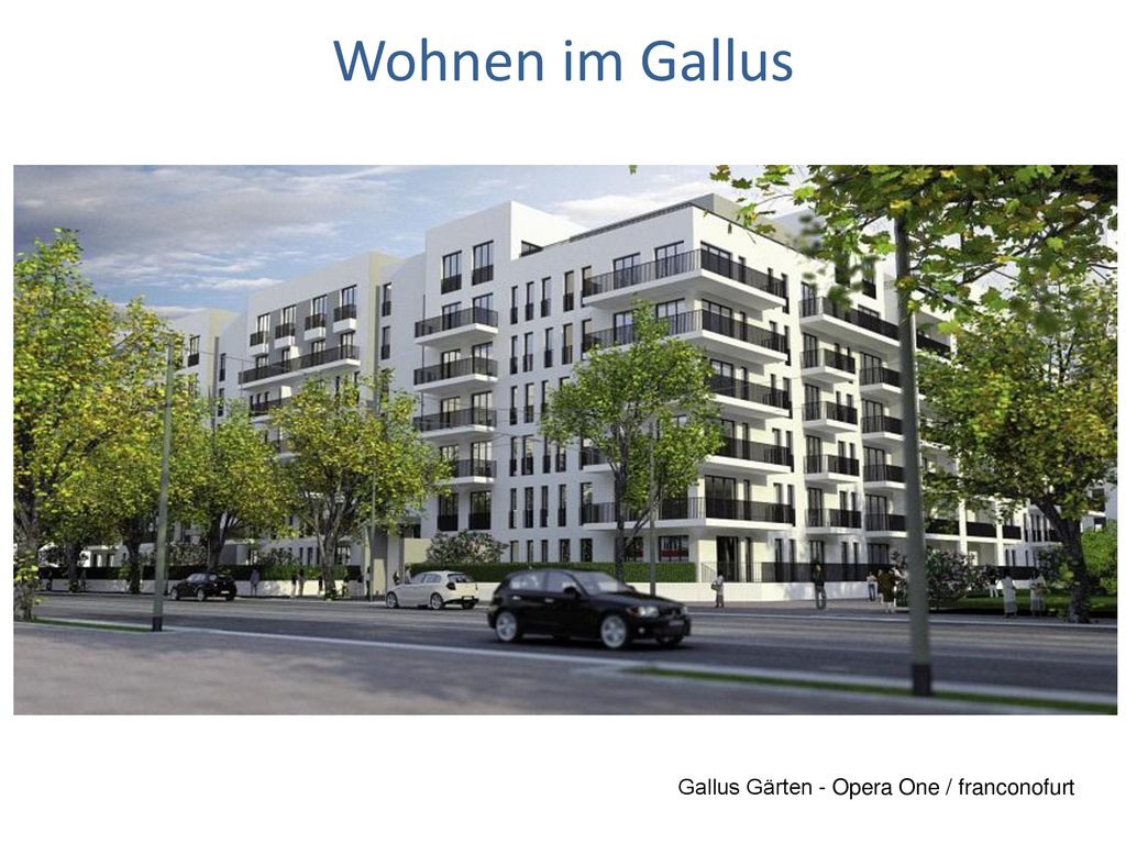 Wohnen im Gallus Gallus Gärten - Opera One / franconofurt