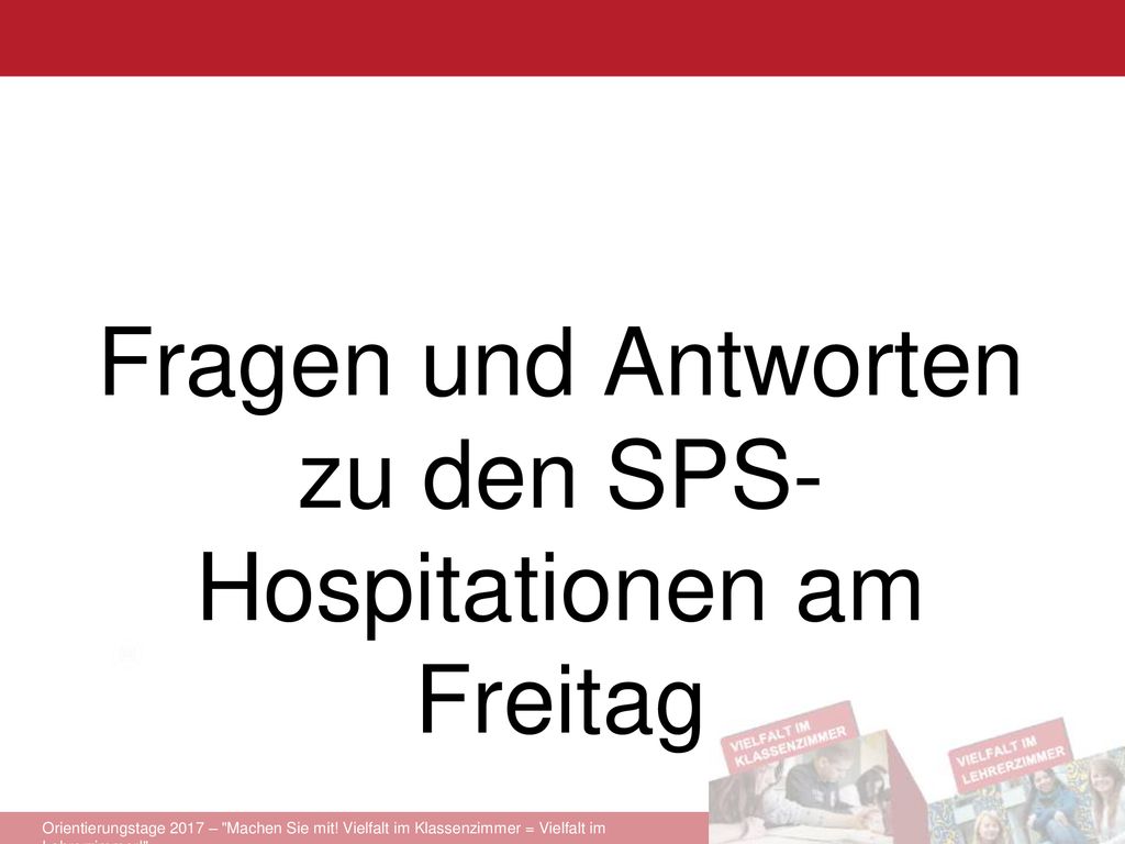 Fragen und Antworten zu den SPS- Hospitationen am Freitag