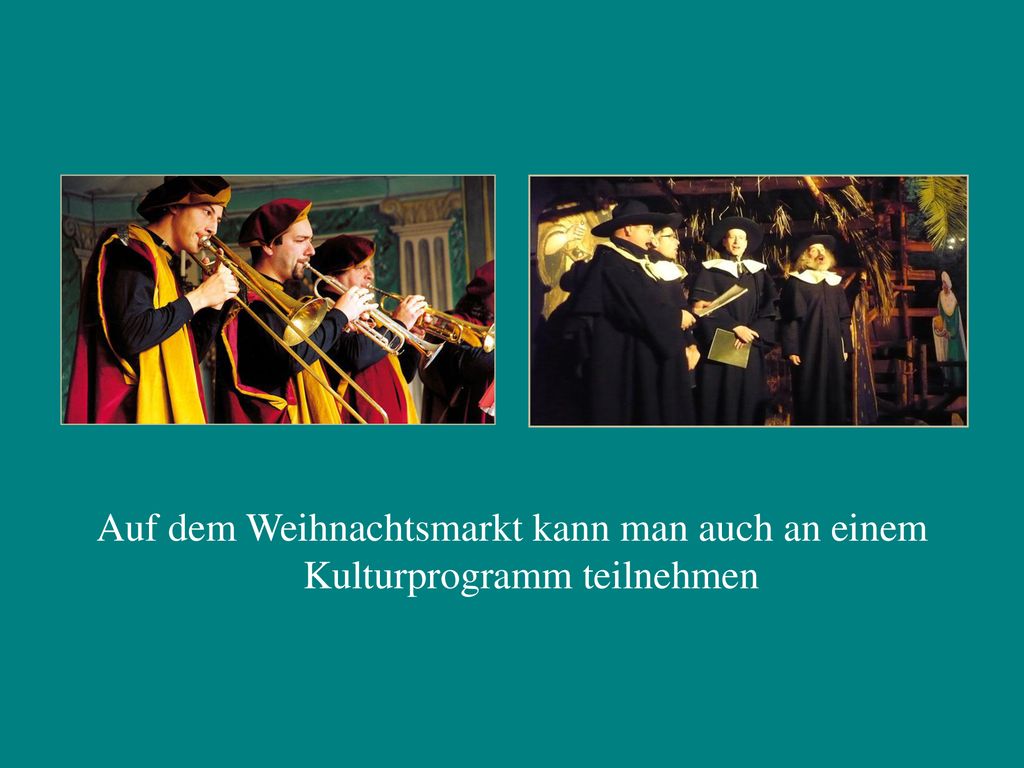Auf dem Weihnachtsmarkt kann man auch an einem Kulturprogramm teilnehmen