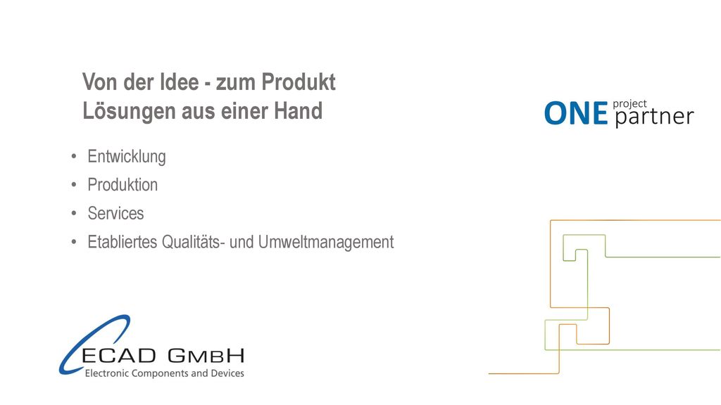 Von der Idee - zum Produkt Lösungen aus einer Hand