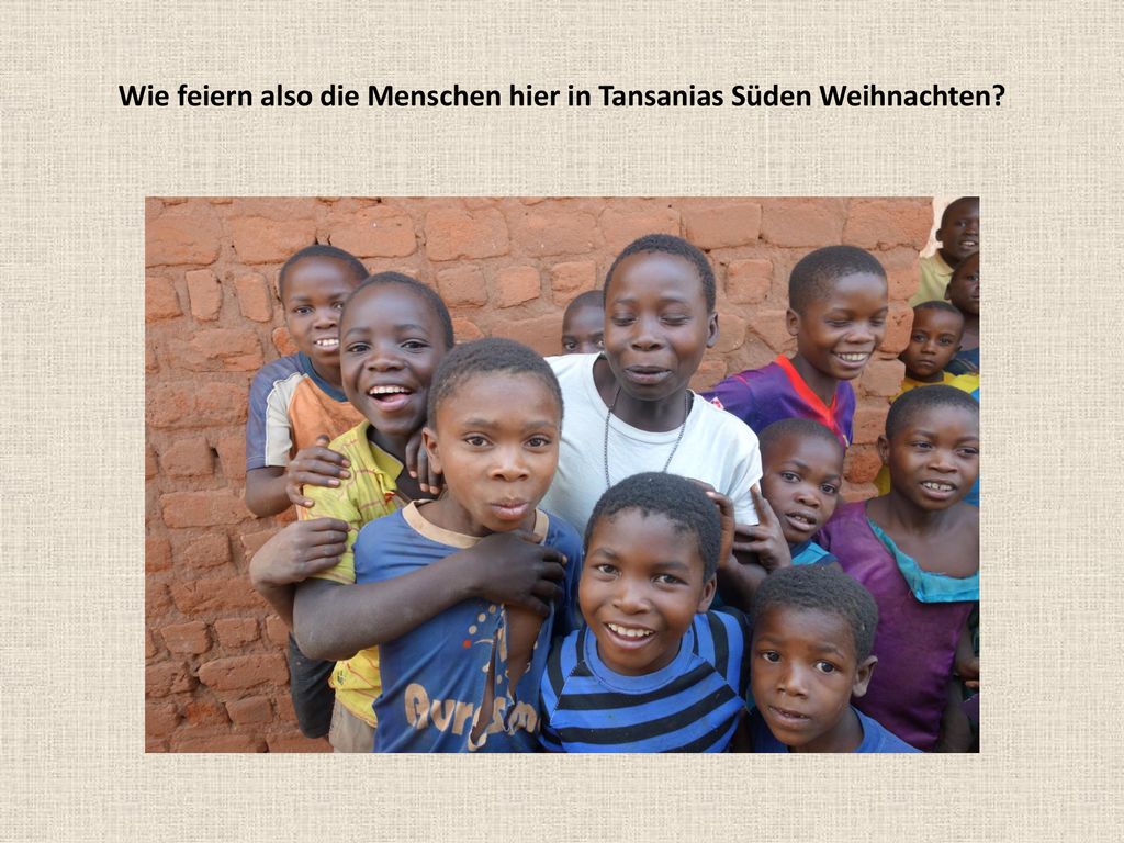 Wie feiern also die Menschen hier in Tansanias Süden Weihnachten