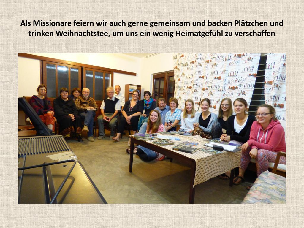Als Missionare feiern wir auch gerne gemeinsam und backen Plätzchen und trinken Weihnachtstee, um uns ein wenig Heimatgefühl zu verschaffen