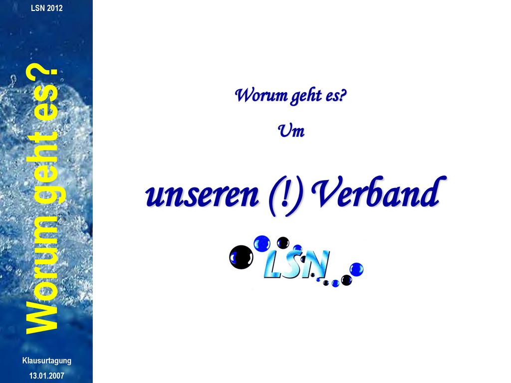 unseren (!) Verband Worum geht es Worum geht es Um LSN 2012