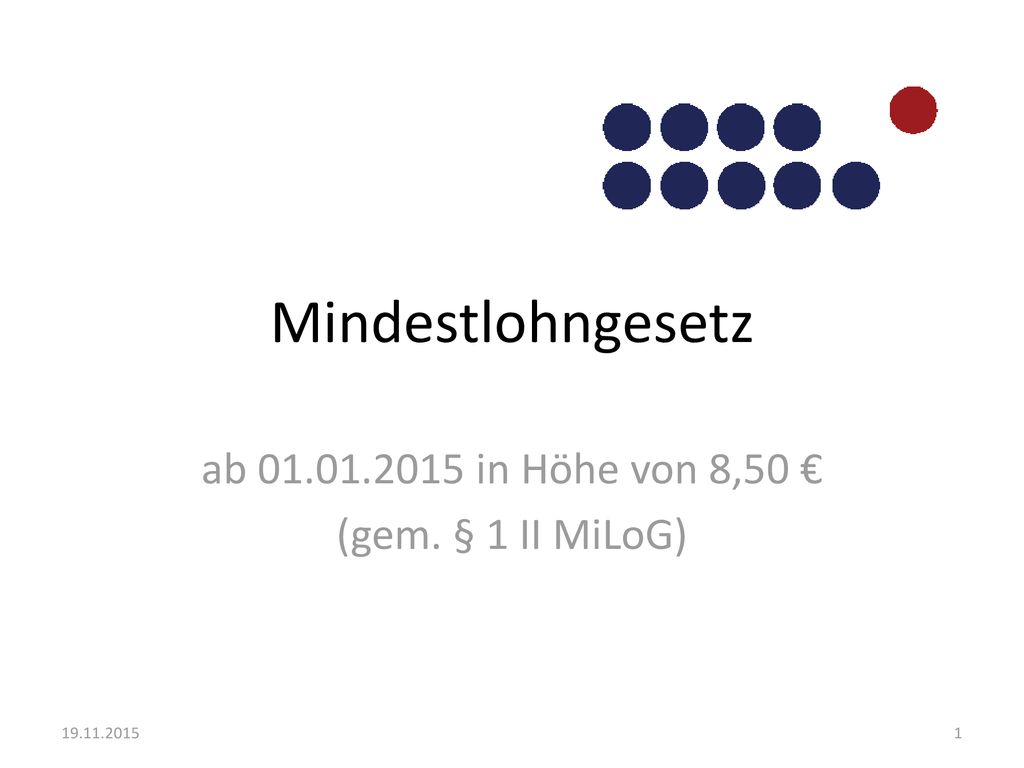 ab in Höhe von 8,50 € (gem. § 1 II MiLoG)
