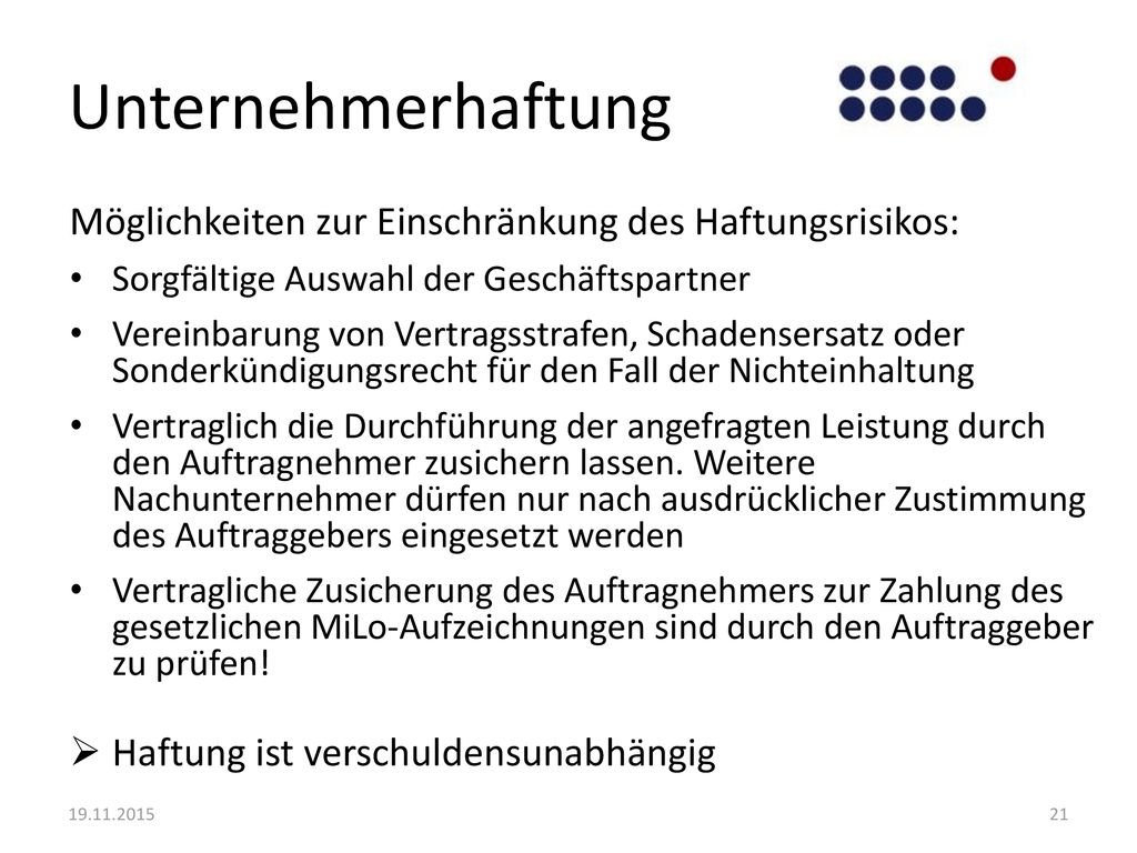 Unternehmerhaftung Möglichkeiten zur Einschränkung des Haftungsrisikos: Sorgfältige Auswahl der Geschäftspartner.