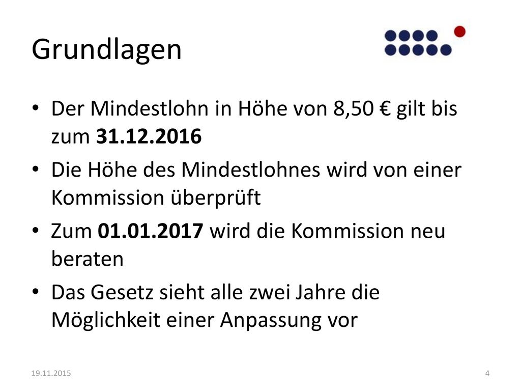 Grundlagen Der Mindestlohn in Höhe von 8,50 € gilt bis zum