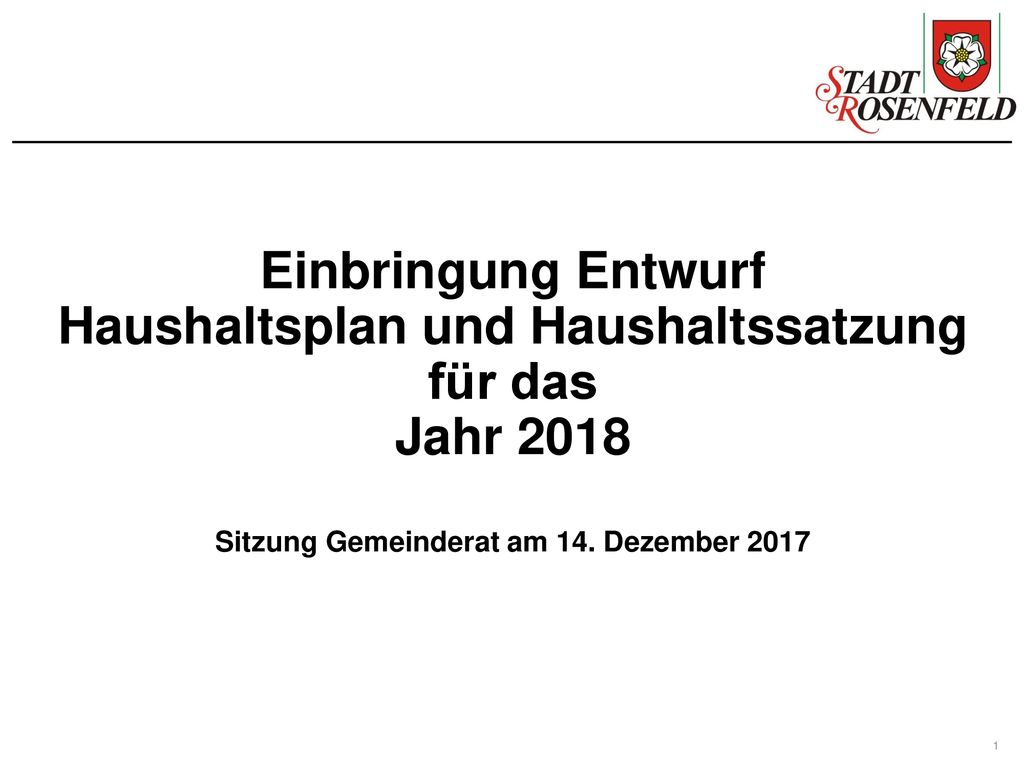 Einbringung Entwurf Haushaltsplan und Haushaltssatzung für das Jahr 2018 Sitzung Gemeinderat am 14.