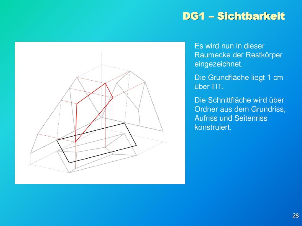 DG1 – Sichtbarkeit Es wird nun in dieser Raumecke der Restkörper eingezeichnet. Die Grundfläche liegt 1 cm über P1.