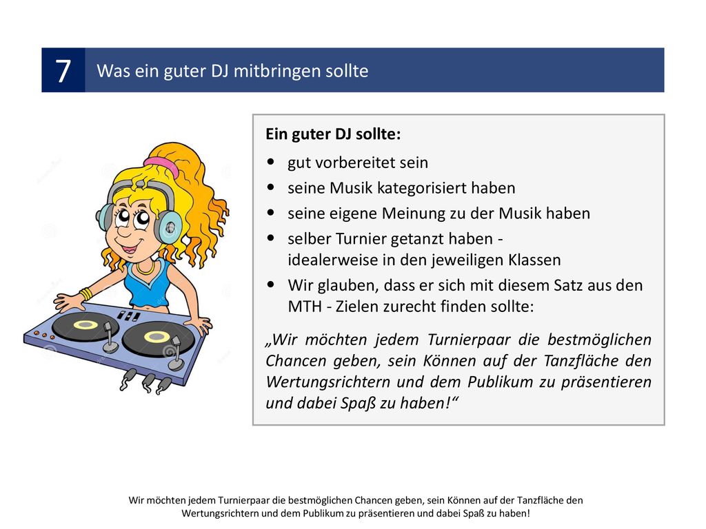 7 Was ein guter DJ mitbringen sollte Ein guter DJ sollte: