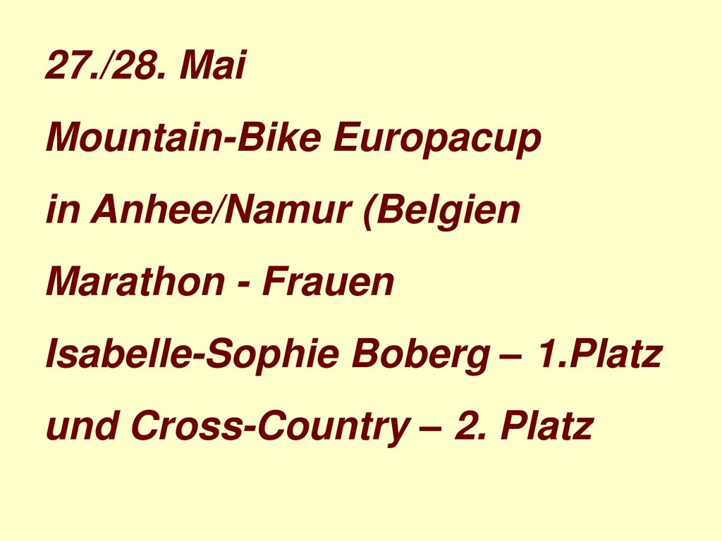 27./28. Mai Mountain-Bike Europacup. in Anhee/Namur (Belgien. Marathon - Frauen. Isabelle-Sophie Boberg – 1.Platz.