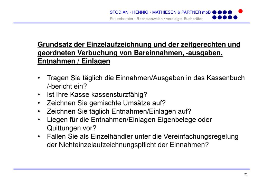Grundsatz der Einzelaufzeichnung und der zeitgerechten und geordneten Verbuchung von Bareinnahmen, -ausgaben, Entnahmen / Einlagen
