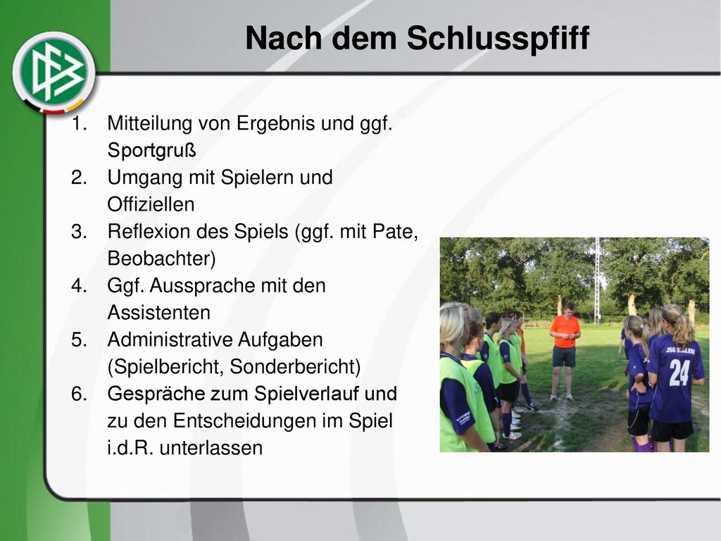 Nach dem Schlusspfiff Mitteilung von Ergebnis und ggf. Sportgruß