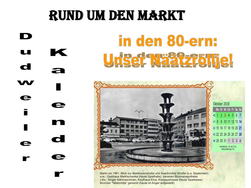 Rund um den Markt in den 80-ern: Unser Näätzröllje! Dudweiler Kalender