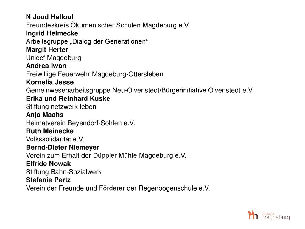 N Joud Halloul Freundeskreis Ökumenischer Schulen Magdeburg e.V. Ingrid Helmecke. Arbeitsgruppe „Dialog der Generationen