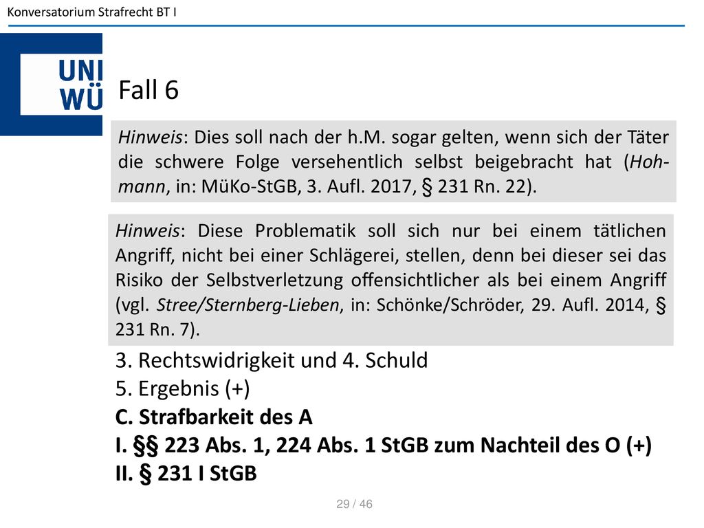 Fall 6 3. Rechtswidrigkeit und 4. Schuld 5. Ergebnis (+)
