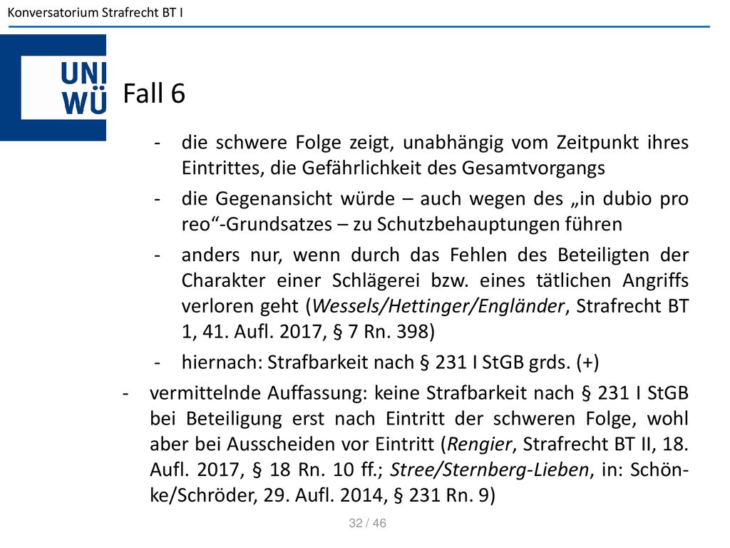 Fall 6 die schwere Folge zeigt, unabhängig vom Zeitpunkt ihres Eintrittes, die Gefährlichkeit des Gesamtvorgangs.