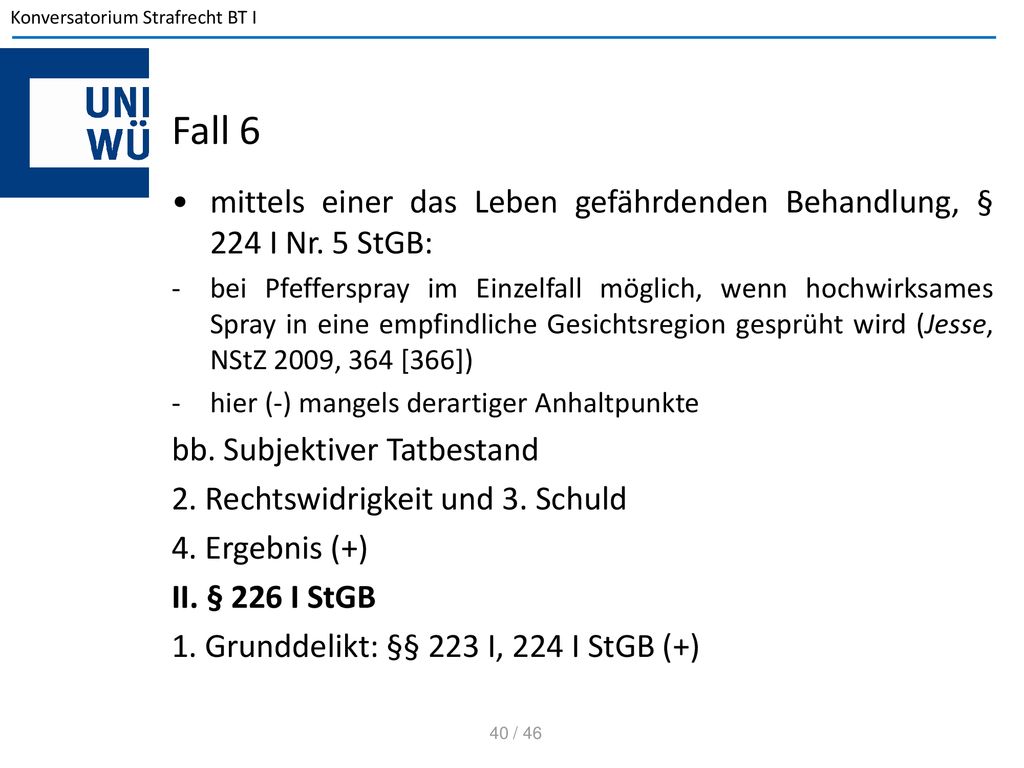 Fall 6 mittels einer das Leben gefährdenden Behandlung, § 224 I Nr. 5 StGB: