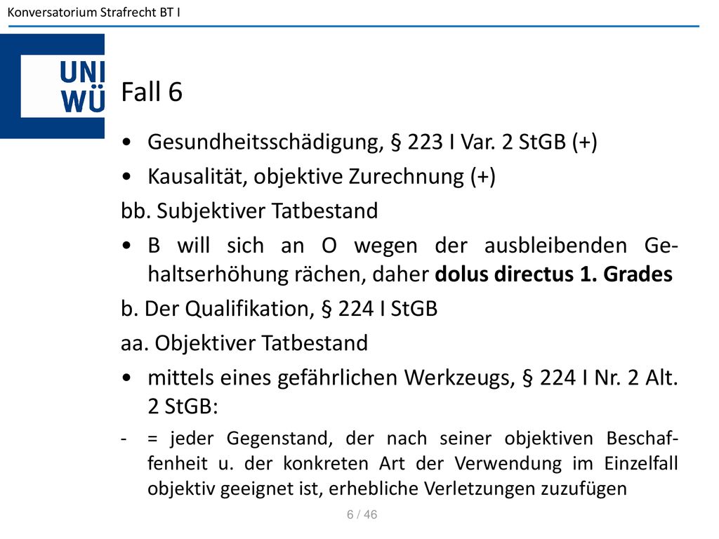 Fall 6 Gesundheitsschädigung, § 223 I Var. 2 StGB (+)