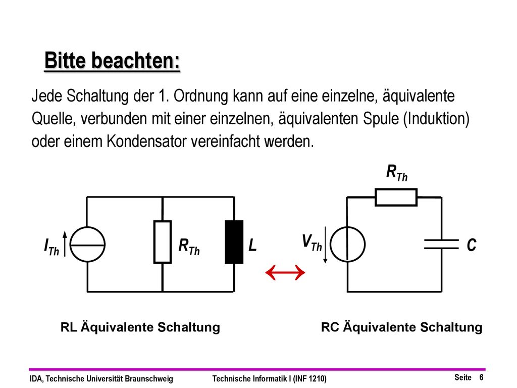Bitte beachten: Jede Schaltung der 1. Ordnung kann auf eine einzelne, äquivalente.