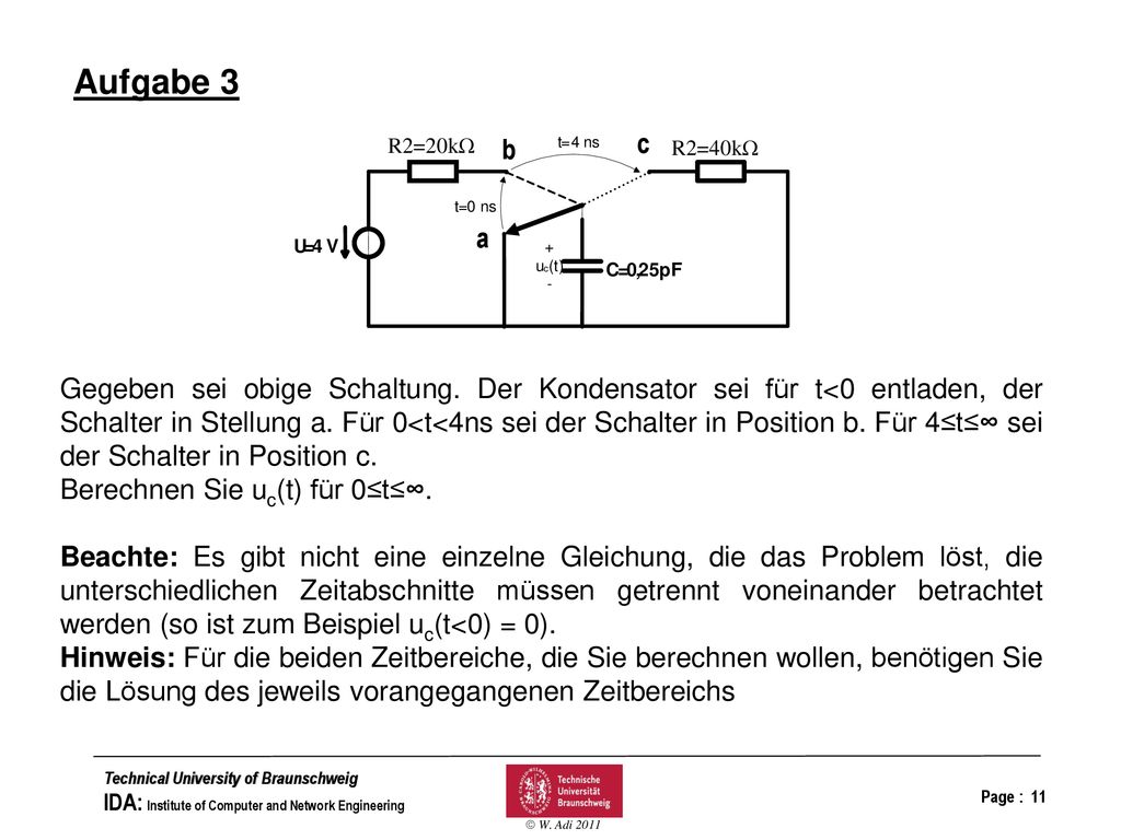 Aufgabe 3 R2=20kΩ. b. c. t. = 4. ns. R2=40kΩ. t. = ns. a. U. = 4. V. + u. ( t. )