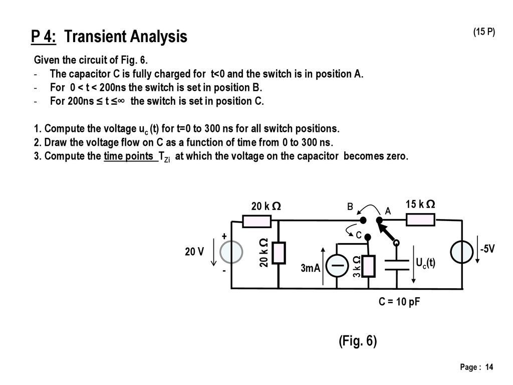 P 4: Transient Analysis (Fig. 6) Given the circuit of Fig. 6.