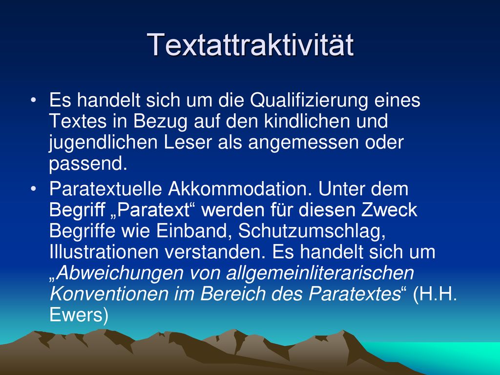 Textattraktivität Es handelt sich um die Qualifizierung eines Textes in Bezug auf den kindlichen und jugendlichen Leser als angemessen oder passend.