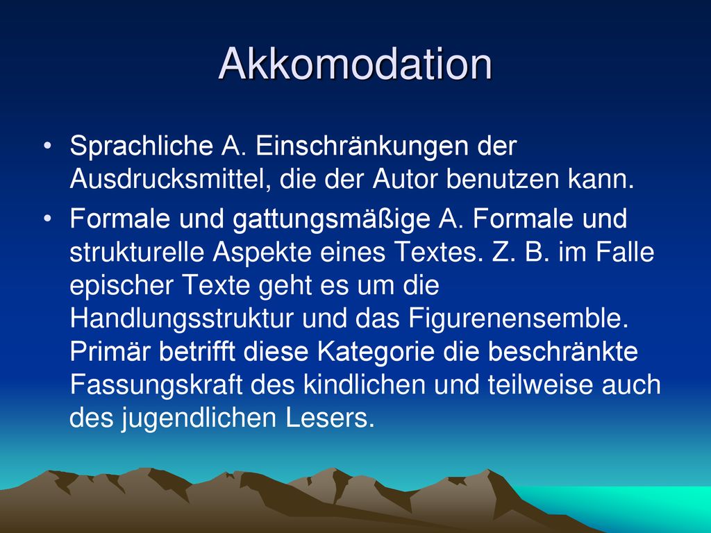 Akkomodation Sprachliche A. Einschränkungen der Ausdrucksmittel, die der Autor benutzen kann.