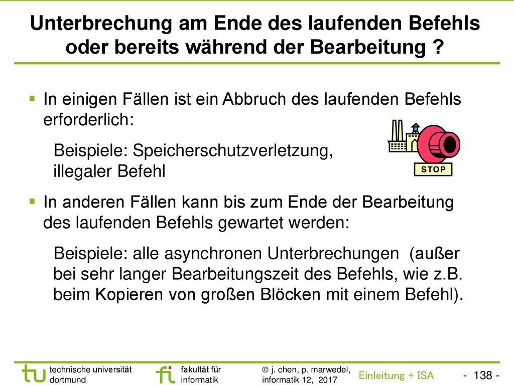 Unterbrechung am Ende des laufenden Befehls oder bereits während der Bearbeitung